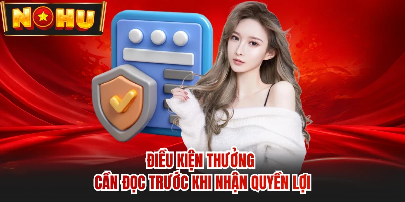 Điều kiện thưởng cần đọc trước khi nhận quyền lợi