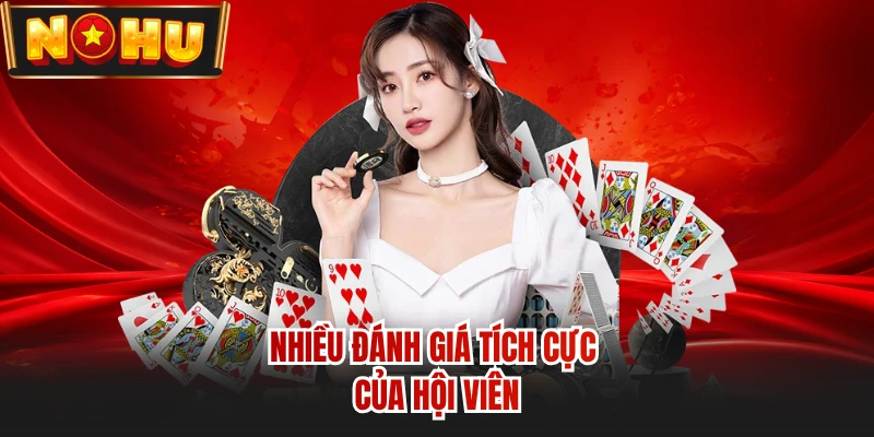 Nhiều đánh giá tích cực của hội viên